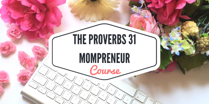 The Proverbs 31 Mompreneur Course.PNG